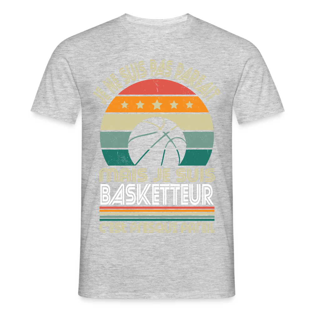 T-shirt Homme - Je ne suis pas parfait mais je suis Basketteur - gris chiné