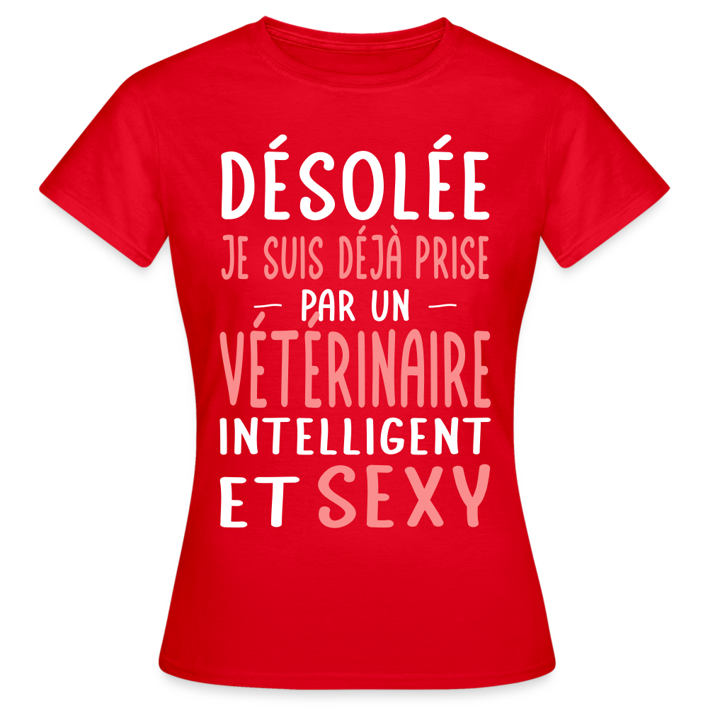 T-shirt Femme - Je suis prise par un vétérinaire intelligent et sexy - rouge