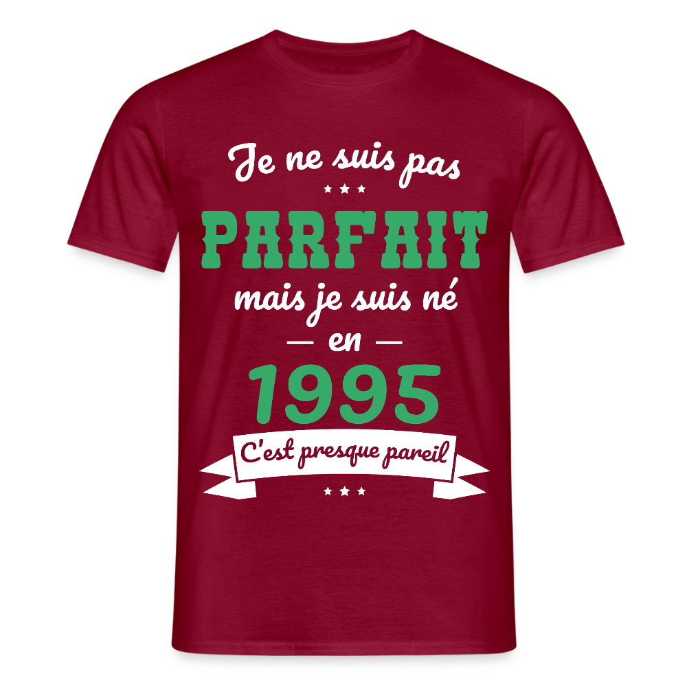 T-shirt Homme - Anniversaire 30 Ans - Pas parfait mais né en 1995 - rouge brique