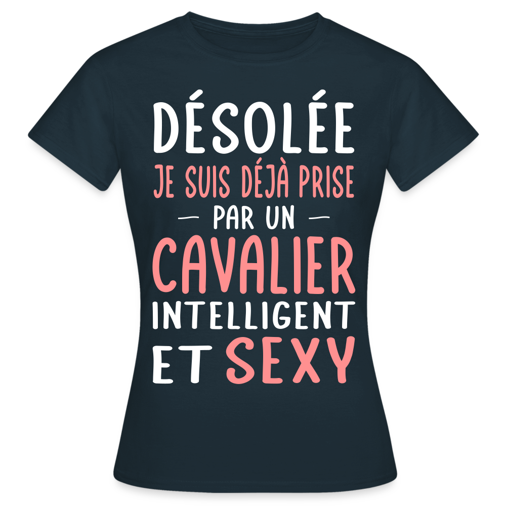 T-shirt Femme - Je suis déjà prise par un cavalier intelligent et sexy - marine