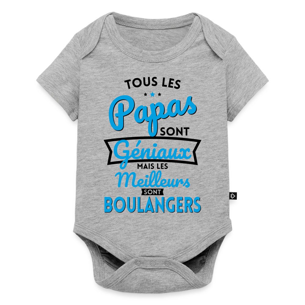 Body Bébé bio manches courtes - Papas géniaux - Les meilleurs sont boulangers - gris chiné