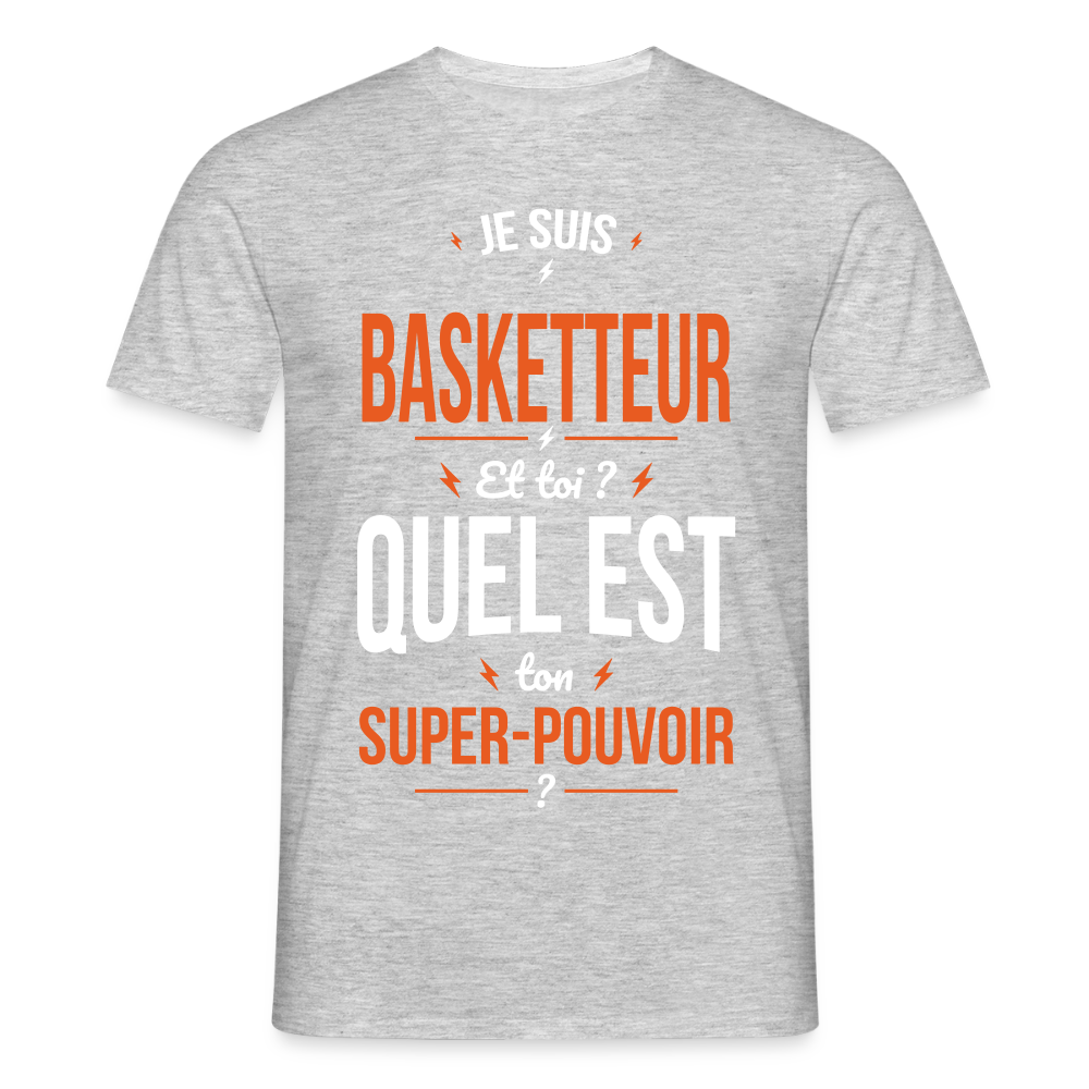 T-shirt Homme - Je suis basketteur - Super-pouvoir - gris chiné