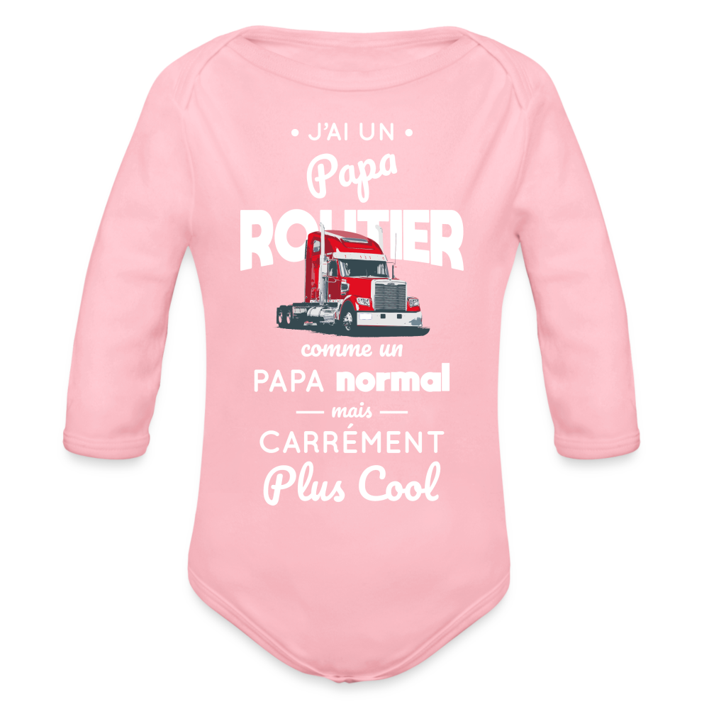 Body Bébé bio manches longues - J'ai un papa routier - rose clair