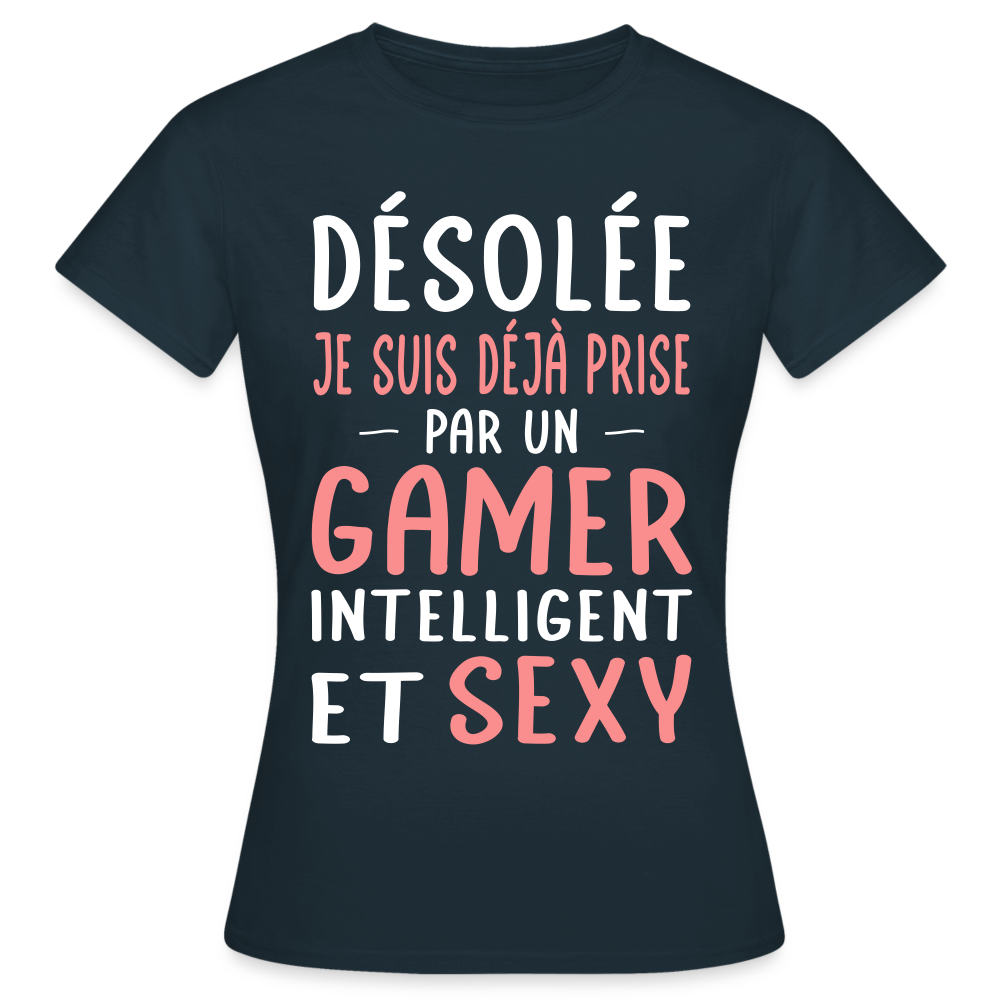 T-shirt Femme - Je suis prise par un gamer intelligent et sexy - marine