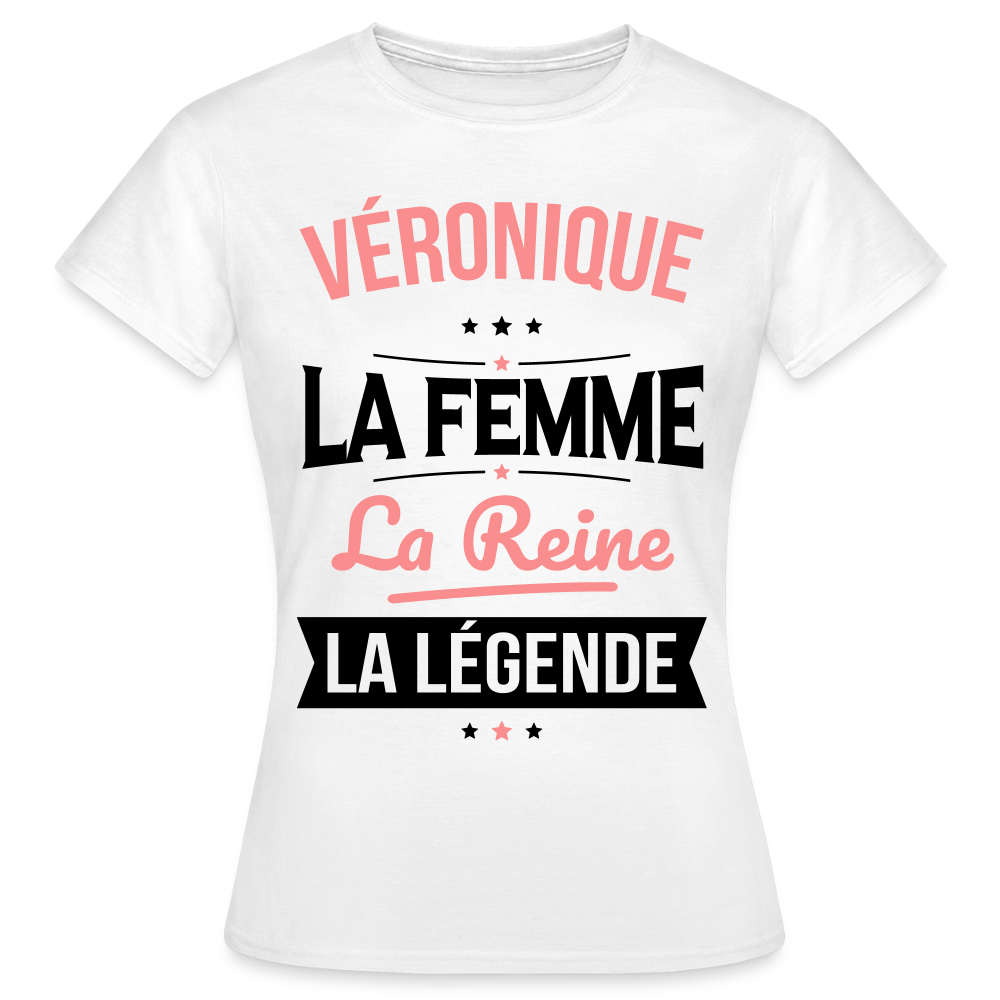 T-shirt Femme - Véronique - la Femme - la Reine - la Légende - blanc