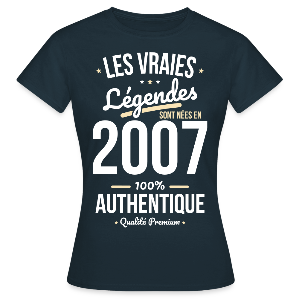 T-shirt Femme - Anniversaire 18 Ans - Les vraies Légendes sont nées en 2007 - marine
