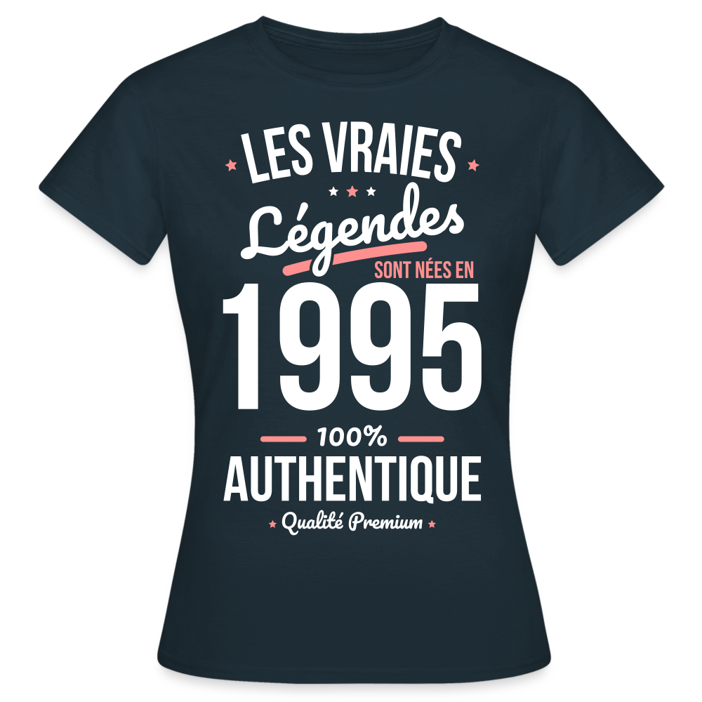 T-shirt Femme - Anniversaire 30 Ans - Les vraies Légendes sont nées en 1995 - marine