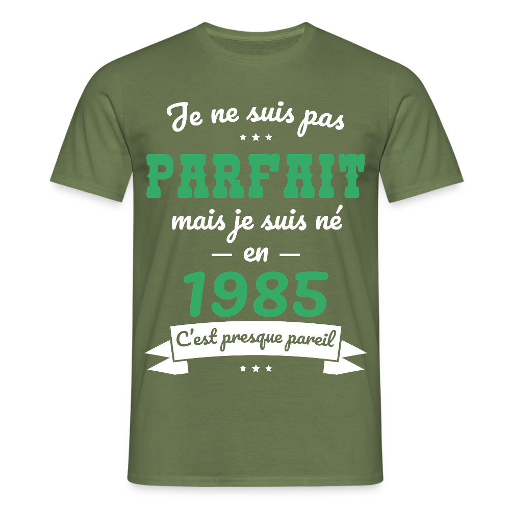 T-shirt Homme - Anniversaire 40 Ans - Pas parfait mais né en 1985 - vert militaire