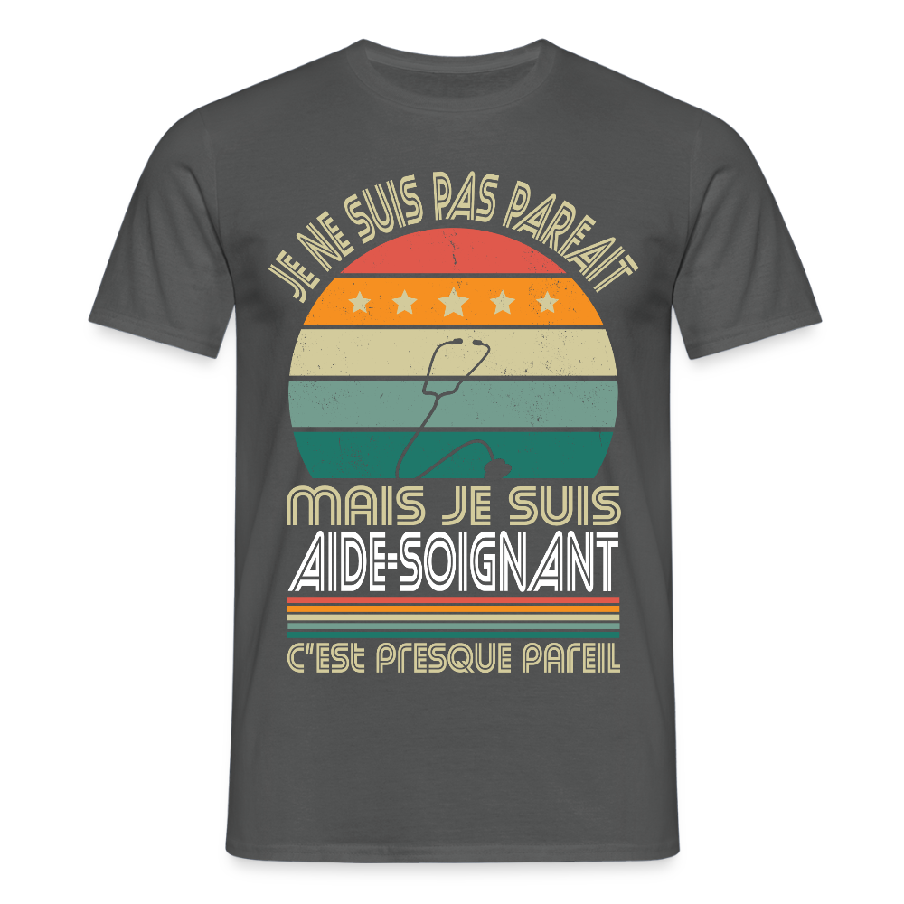 T-shirt Homme - Je ne suis pas parfait mais je suis Aide-Soignant - charbon