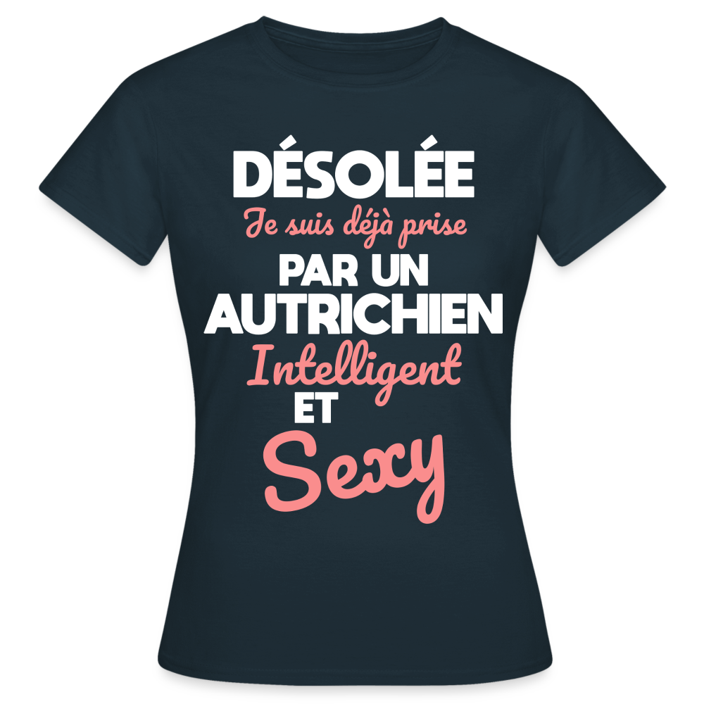 T-shirt Femme - Je suis déjà prise par un Autrichien intelligent et sexy - marine