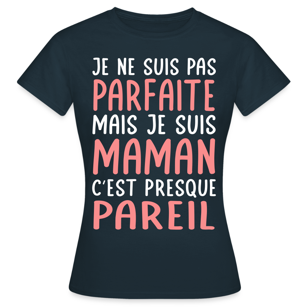 T-shirt Femme - Je ne suis pas parfaite mais je suis Maman - marine