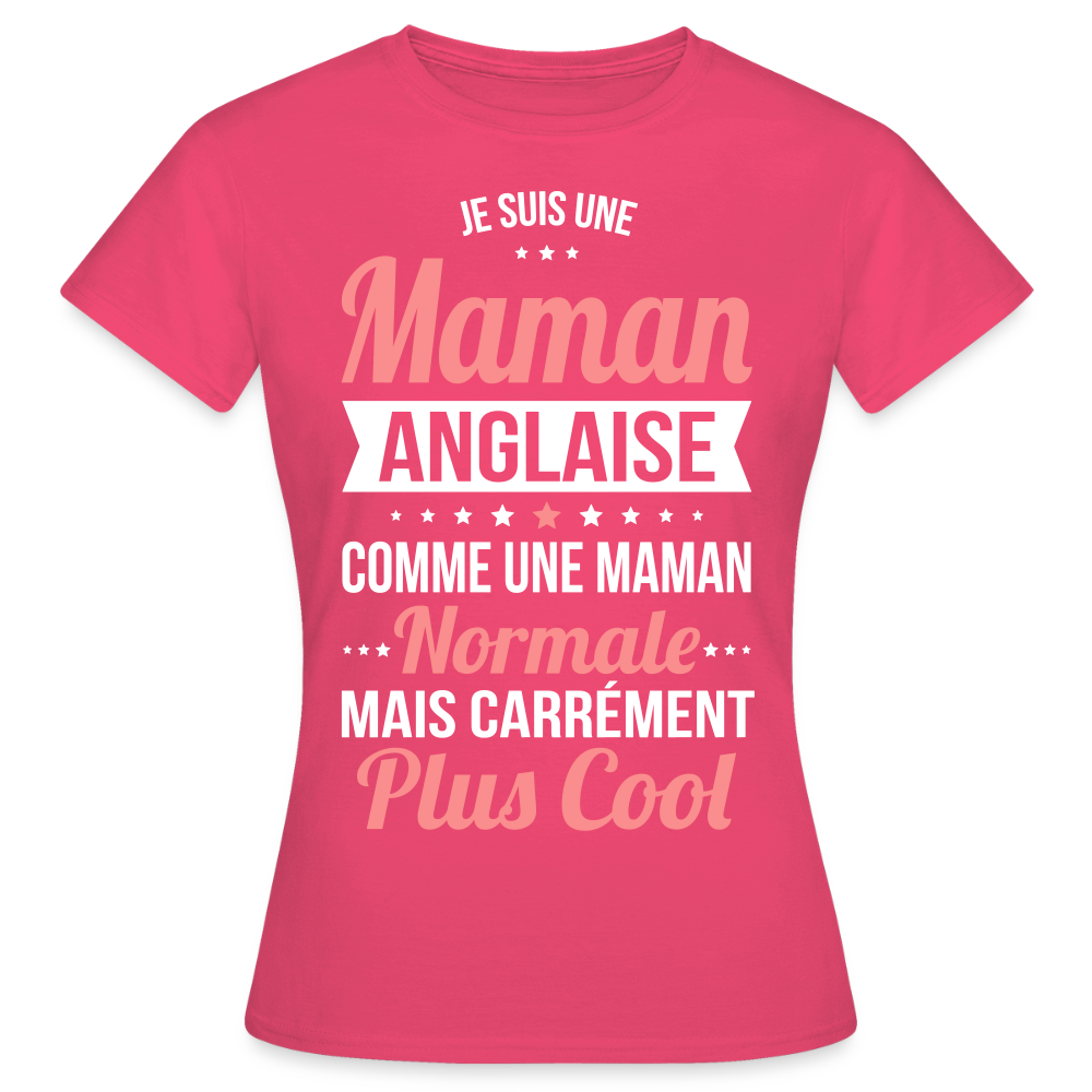 T-shirt Femme - Maman Anglaise plus cool - rose azalée
