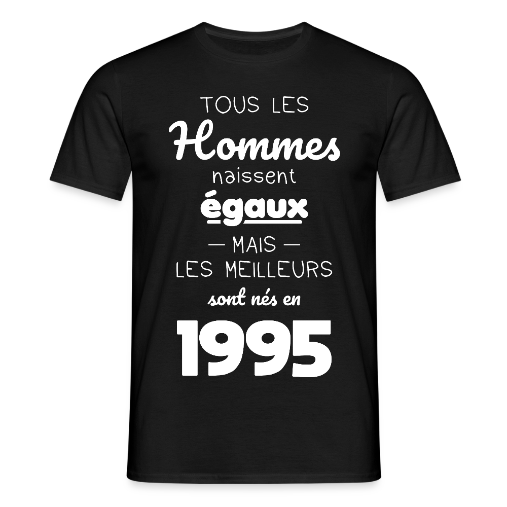 T-shirt Homme - Anniversaire 30 Ans - Les meilleurs sont nés en 1995 - noir