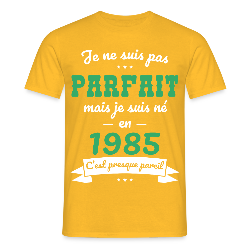 T-shirt Homme - Anniversaire 40 Ans - Pas parfait mais né en 1985 - jaune