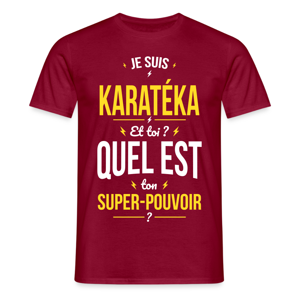 T-shirt Homme - Je suis karatéka - Super-pouvoir - rouge brique