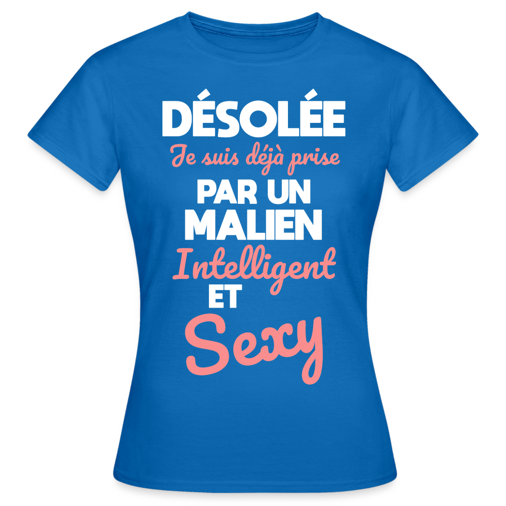 T-shirt Femme - Je suis déjà prise par un Malien intelligent et sexy - bleu royal
