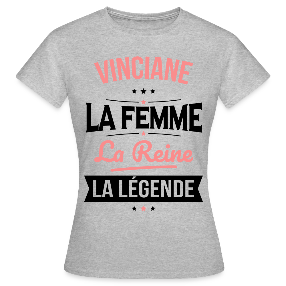T-shirt Femme - Vinciane - la Femme - la Reine - la Légende - gris chiné