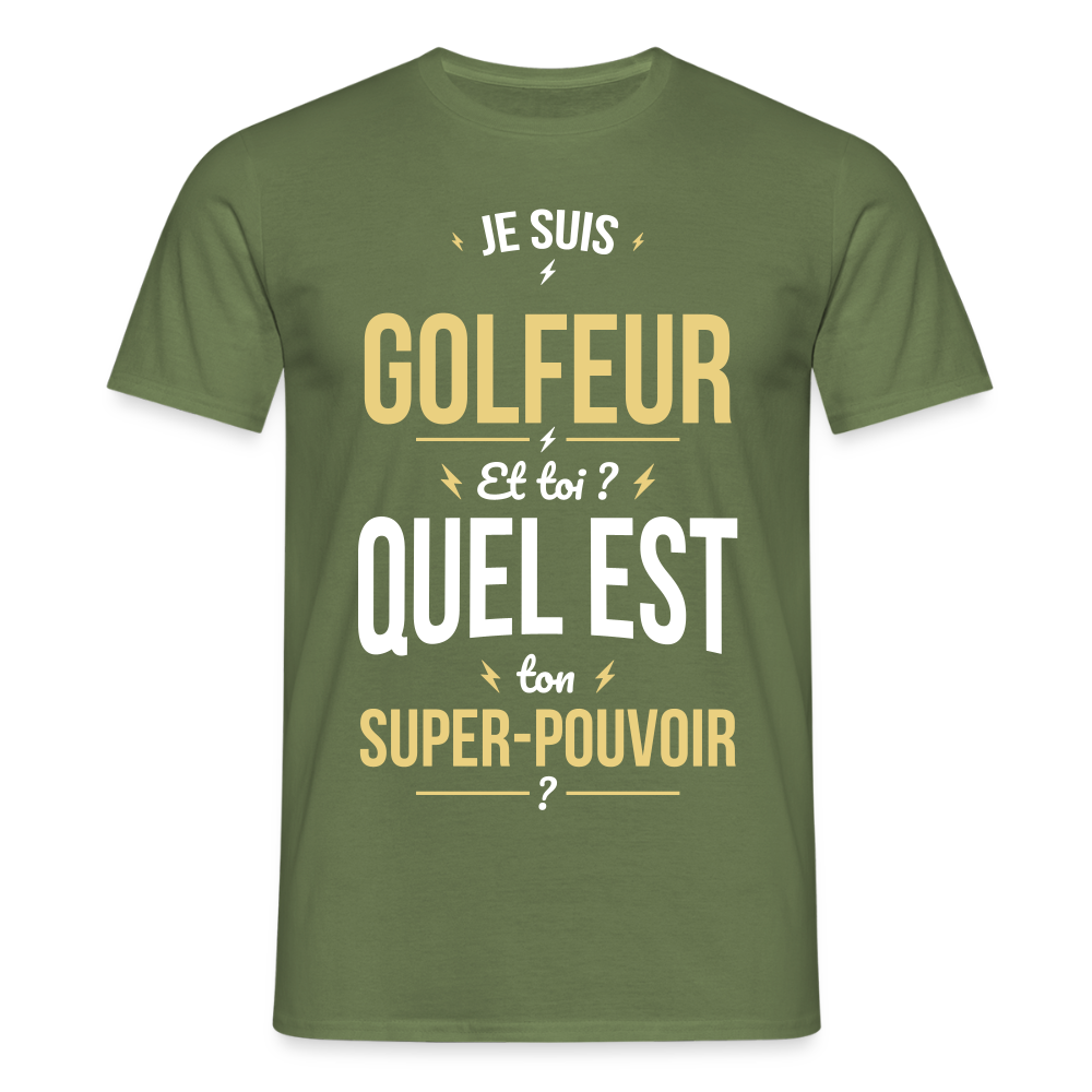 T-shirt Homme - Je suis golfeur - Super-pouvoir - vert militaire