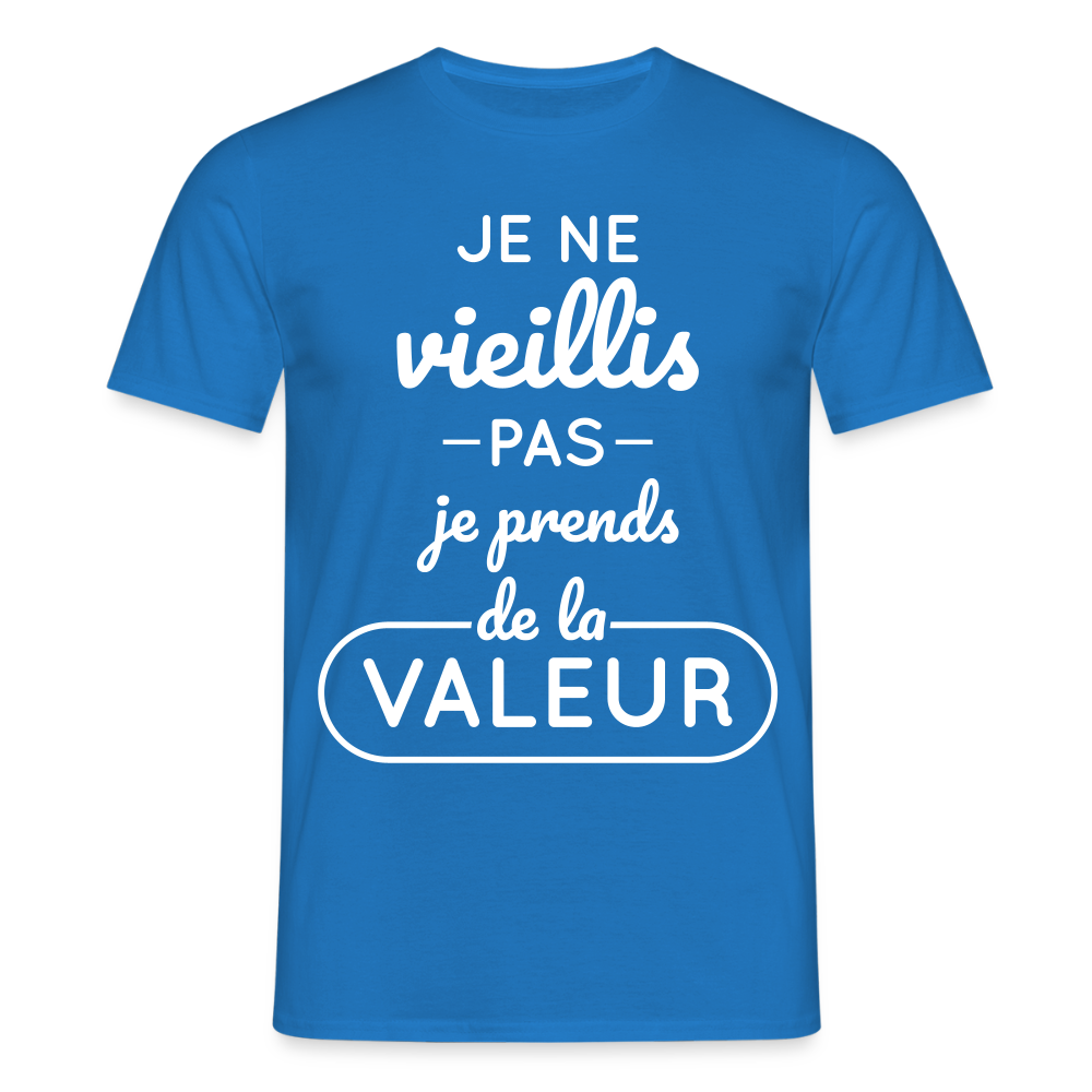 T-shirt Homme - Anniversaire - Je Ne Vieillis Pas Je Prends De La Valeur - bleu royal