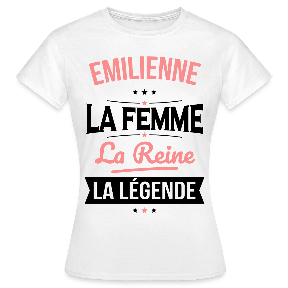 T-shirt Femme - Emilienne - la Femme - la Reine - la Légende - blanc