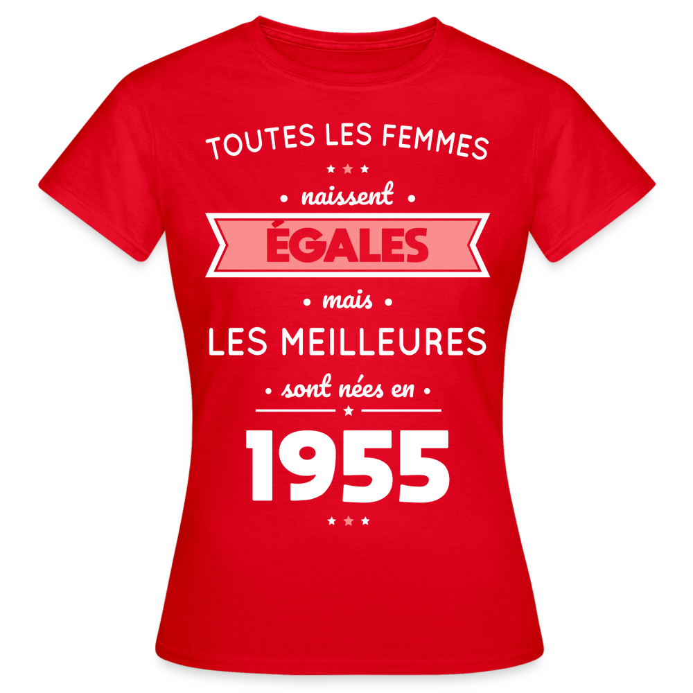 T-shirt Femme - Anniversaire 70 Ans - Les meilleures sont nées en 1955 - rouge