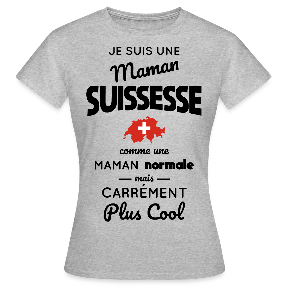T-shirt Femme - Maman Suissesse plus cool - gris chiné