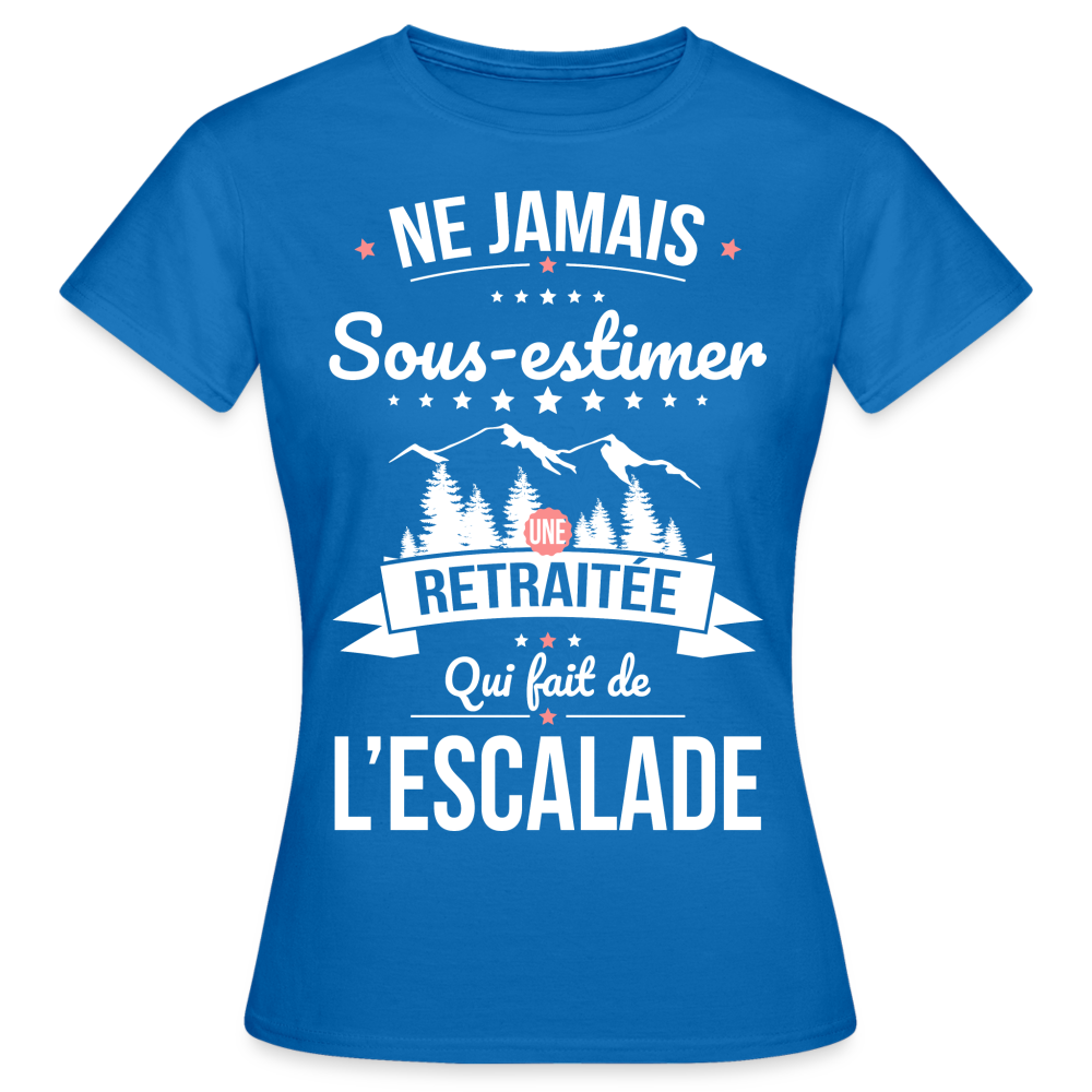 T-shirt Femme - Ne jamais sous-estimer une retraitée qui fait de l'escalade - bleu royal