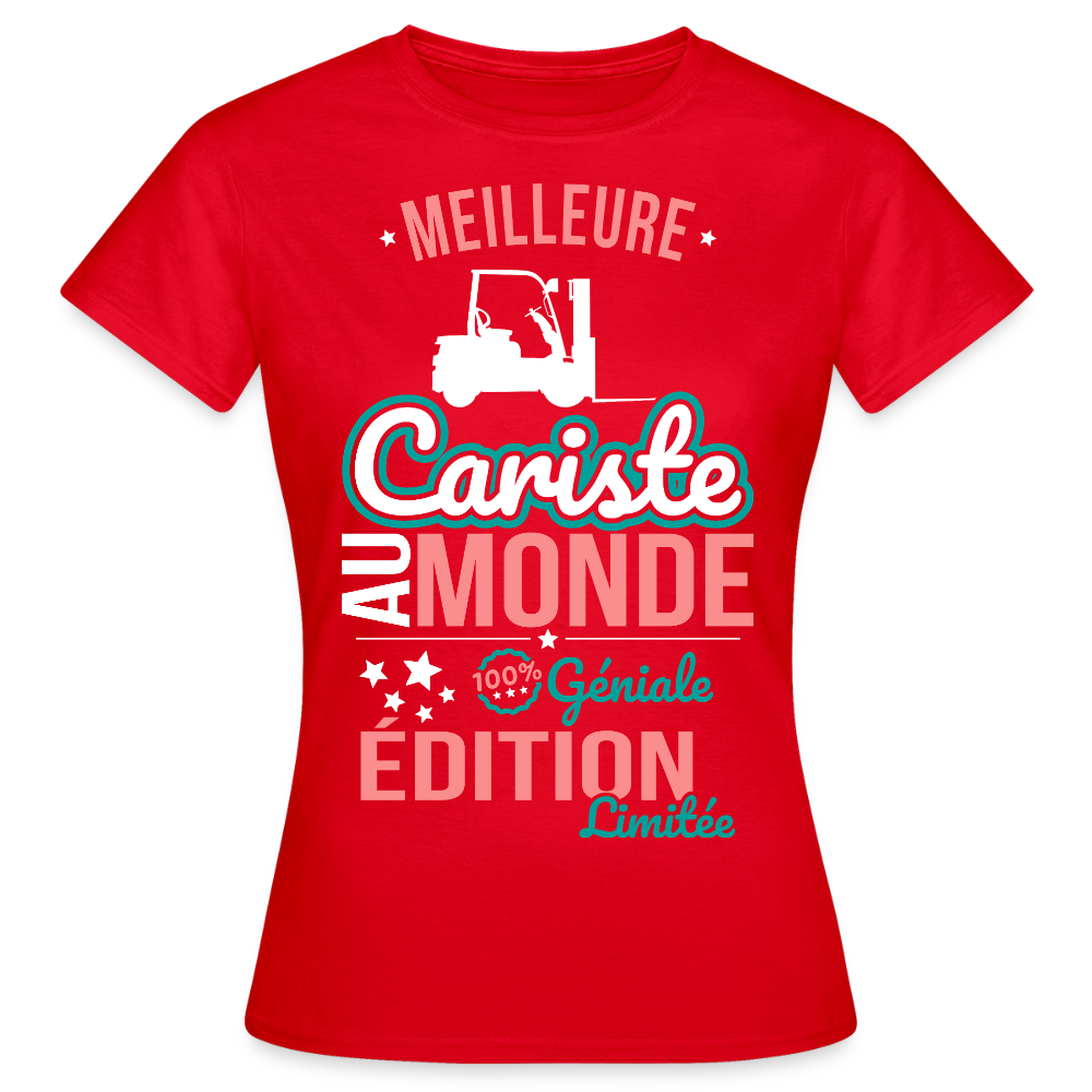 T-shirt Femme - Meilleure Cariste au monde - 100% géniale - rouge