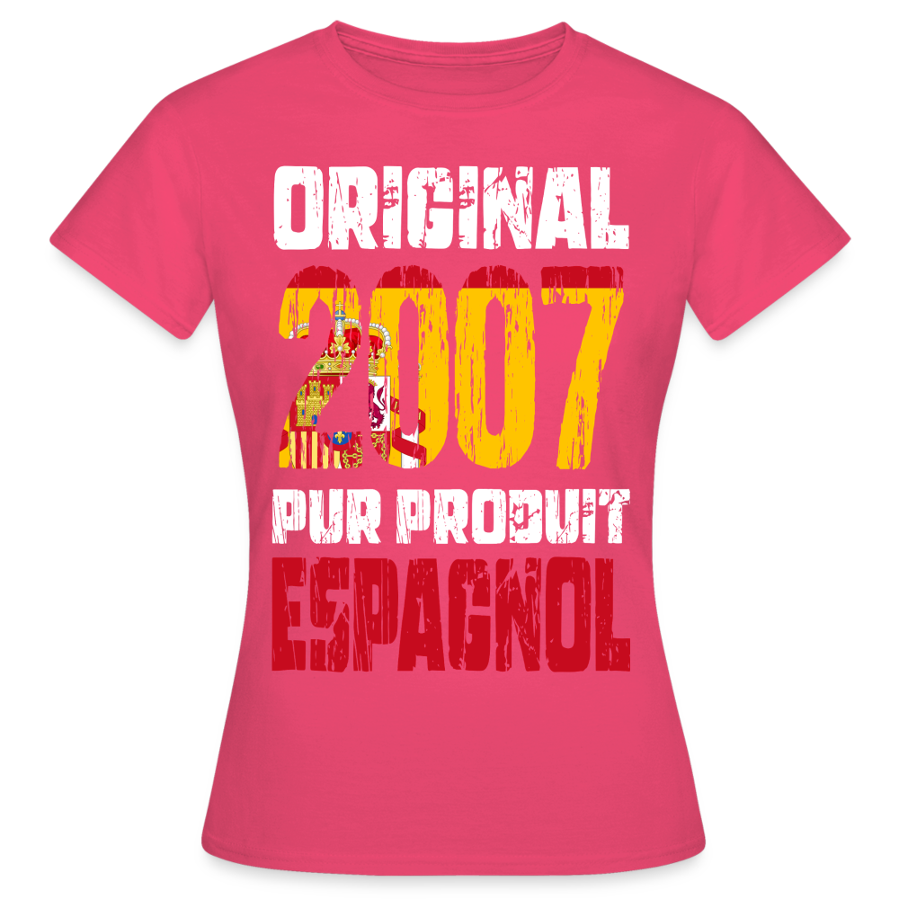 T-shirt Femme - Anniversaire 18 Ans - Original 2007 - Pur produit Espagnol - rose azalée