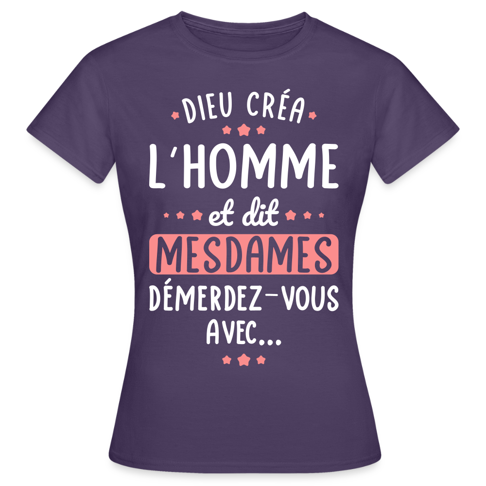 T-shirt Femme - Dieu créa l'homme et dit démerdez-vous avec - violet foncé