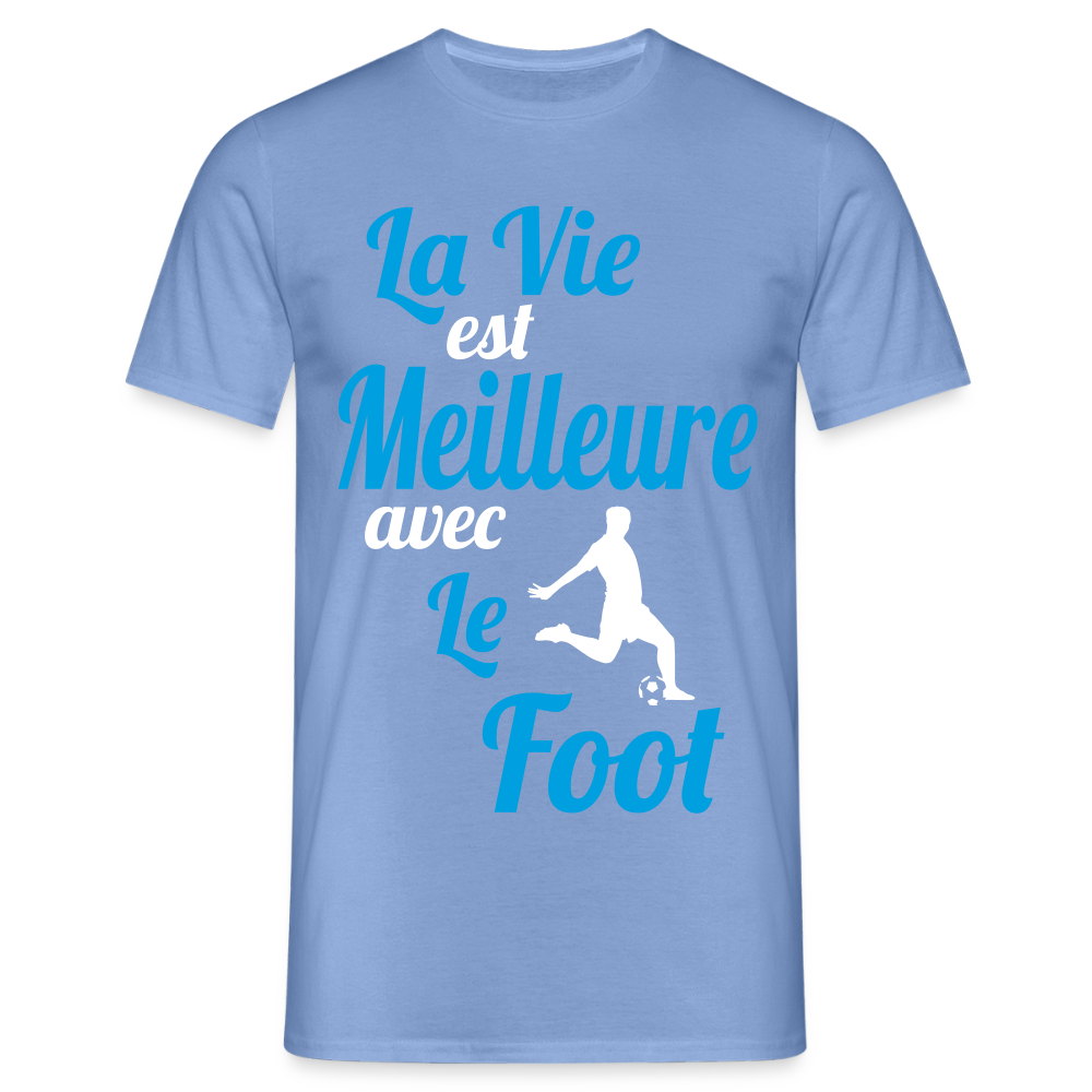 T-shirt Homme - La vie est meilleure avec le Foot - carolina blue