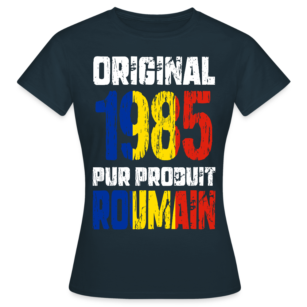 T-shirt Femme - Anniversaire 40 Ans - Original 1985 - Pur produit Roumain - marine