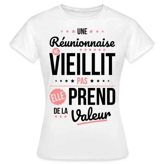 T-shirt Femme - Une Réunionnaise ne vieillit pas - blanc
