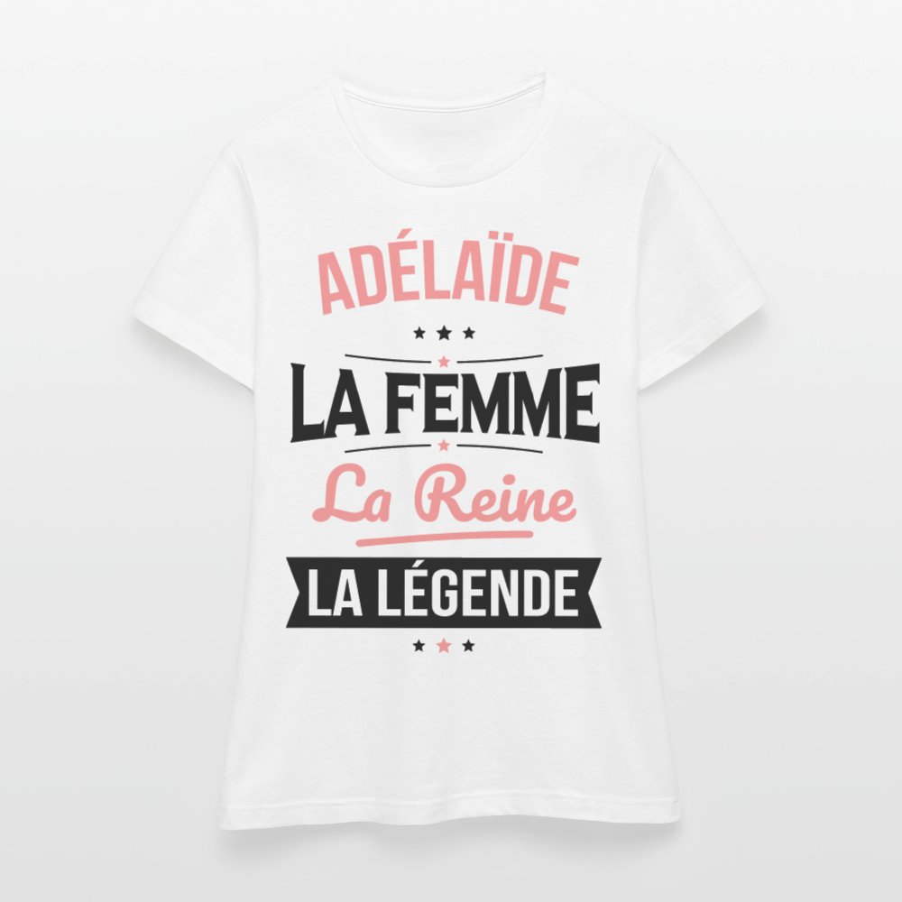 T-shirt Femme - Adélaïde - la Femme - la Reine - la Légende - blanc