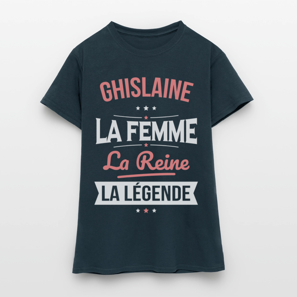 T-shirt Femme - Ghislaine - la Femme - la Reine - la Légende - marine