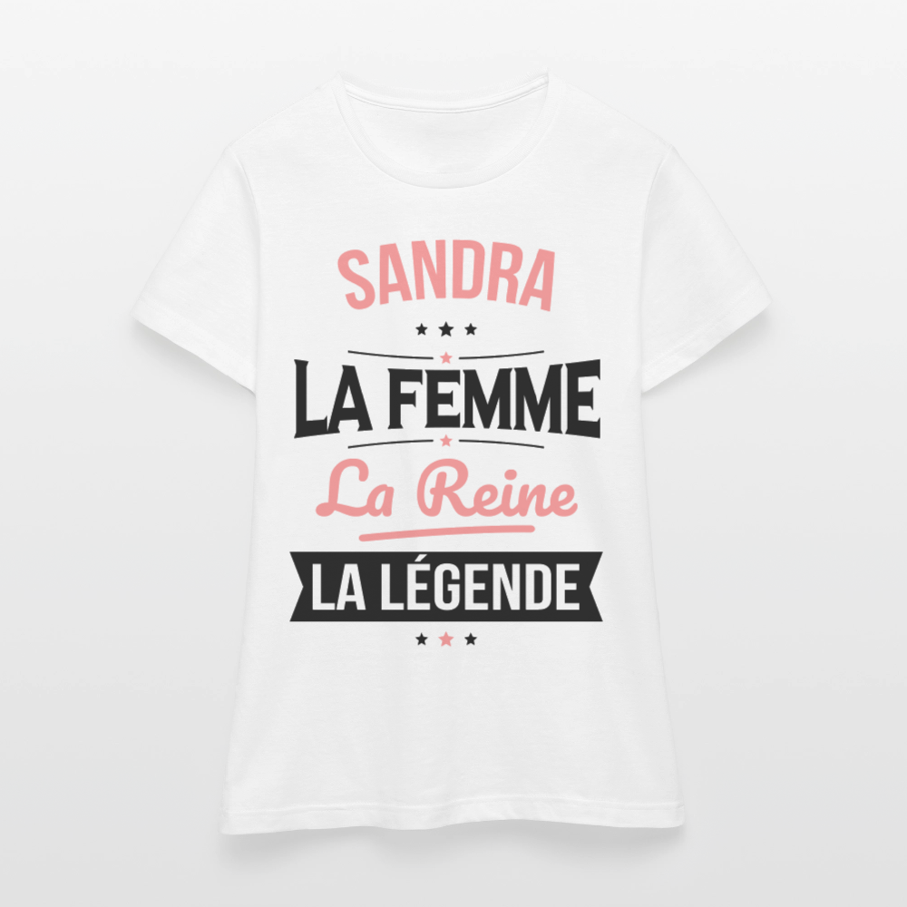 T-shirt Femme - Sandra - la Femme - la Reine - la Légende - blanc