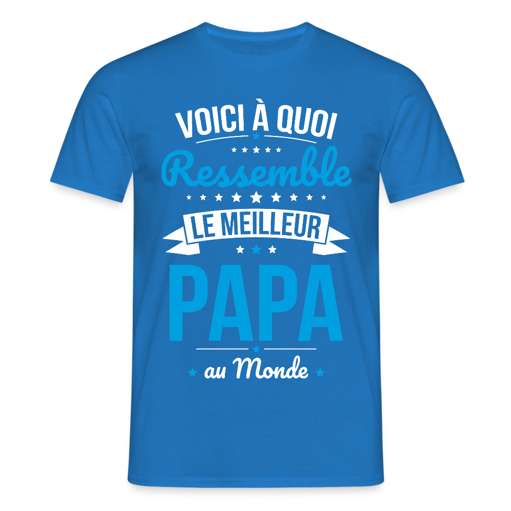 T-shirt Homme - Voici à quoi ressemble le meilleur Papa au Monde - bleu royal