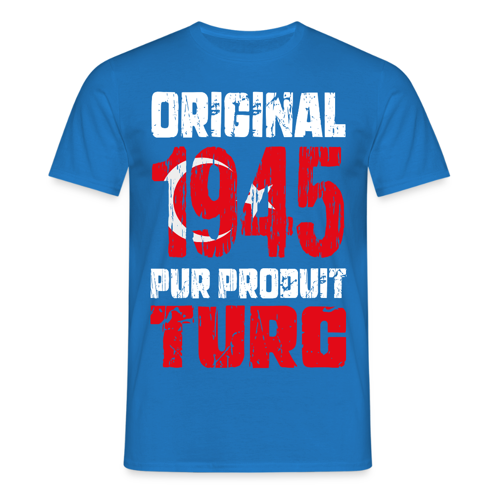 T-shirt Homme - Anniversaire 80 Ans - Original 1945 - Pur produit Turc - bleu royal
