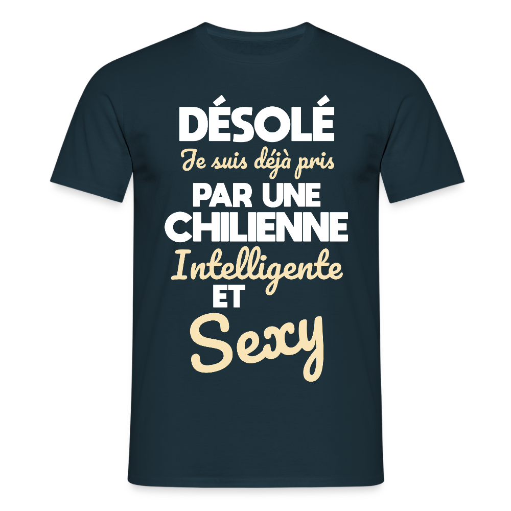 T-shirt Homme - Je suis déjà pris par une Chilienne intelligente et sexy - marine