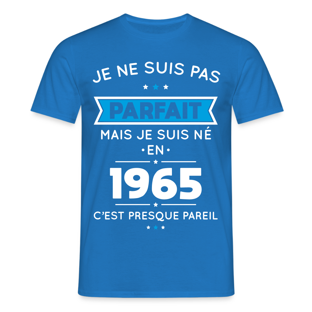 T-shirt Homme - Anniversaire 60 Ans - Pas parfait mais né en 1965 - bleu royal