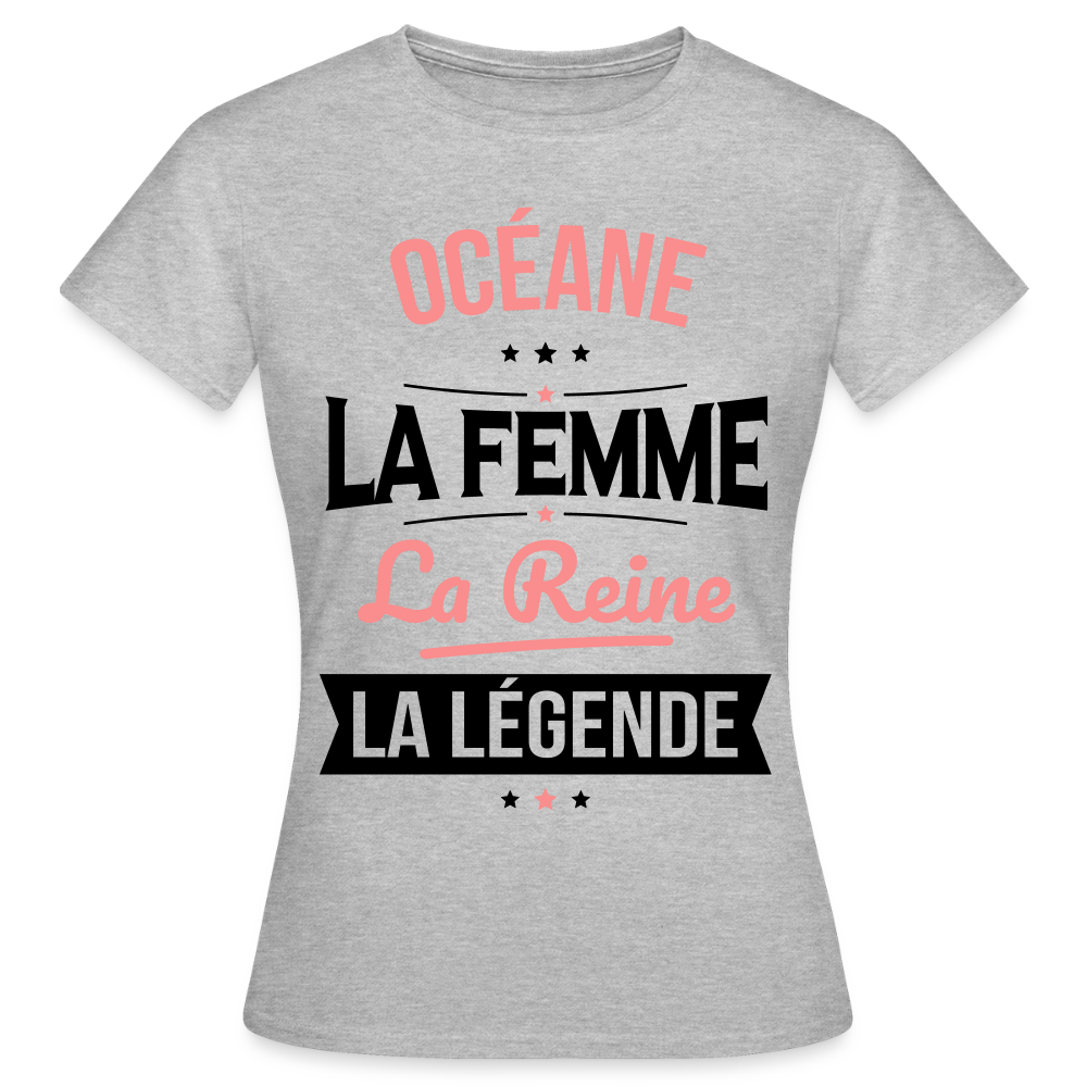 T-shirt Femme - Océane - la Femme - la Reine - la Légende - gris chiné