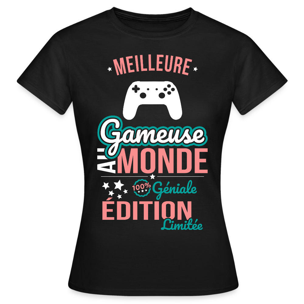 T-shirt Femme - Meilleure Gameuse au monde - 100% géniale - noir