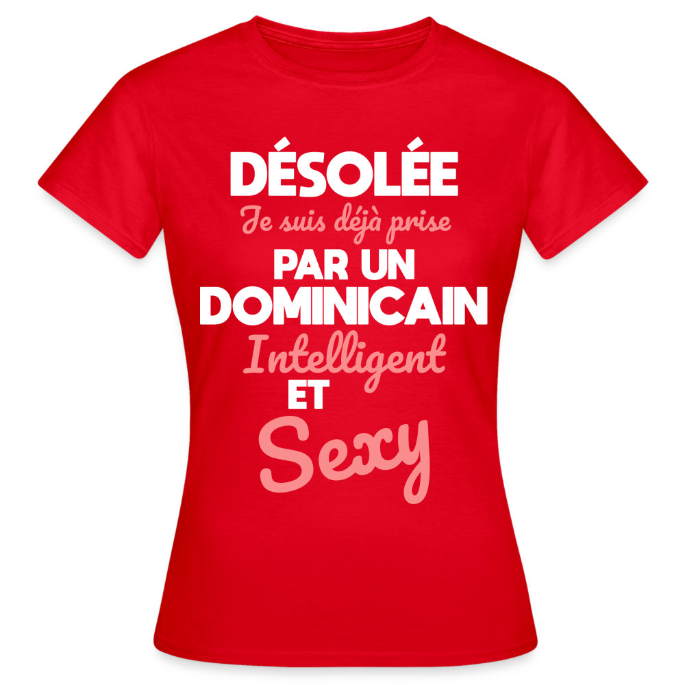 T-shirt Femme - Je suis déjà prise par un Dominicain intelligent et sexy - rouge