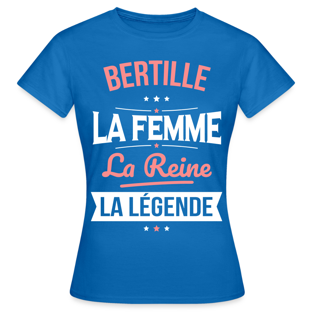 T-shirt Femme - Bertille - la Femme - la Reine - la Légende - bleu royal