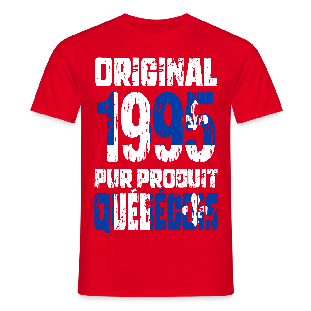 T-shirt Homme - Anniversaire 30 Ans - Original 1995 - Pur produit Québécois - rouge