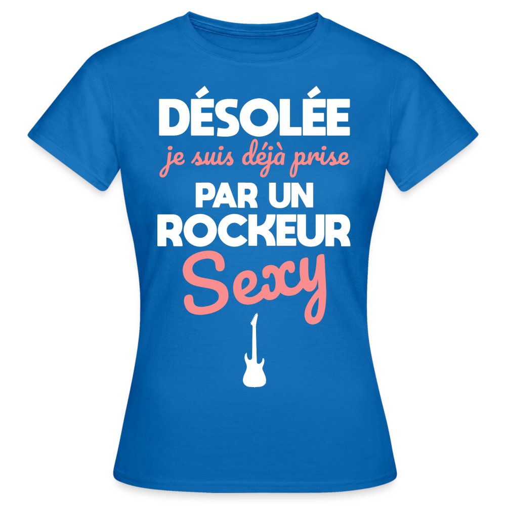 T-shirt Femme - Je suis prise par un rockeur sexy - bleu royal