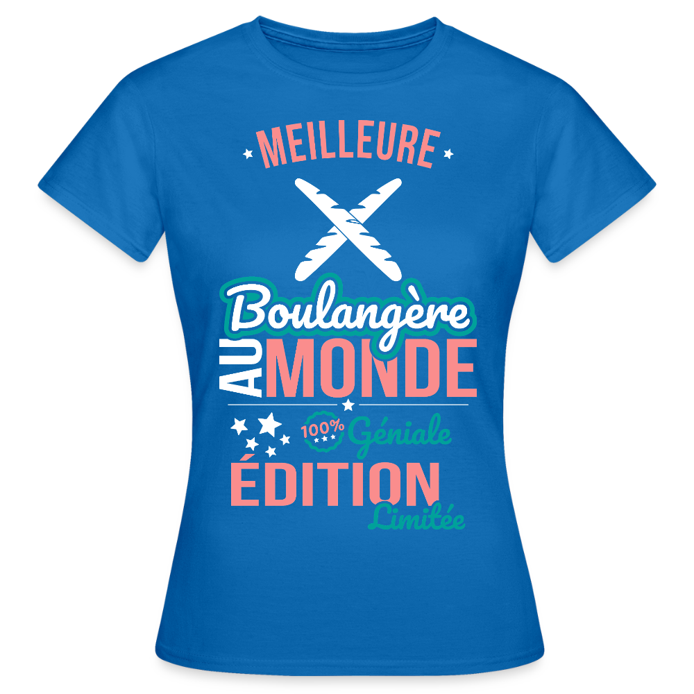 T-shirt Femme - Meilleure Boulangère au monde - 100% géniale - bleu royal