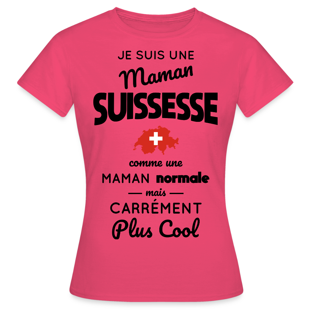T-shirt Femme - Maman Suissesse plus cool - rose azalée