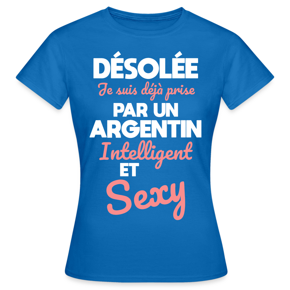 T-shirt Femme - Je suis déjà prise par un Argentin intelligent et sexy - bleu royal