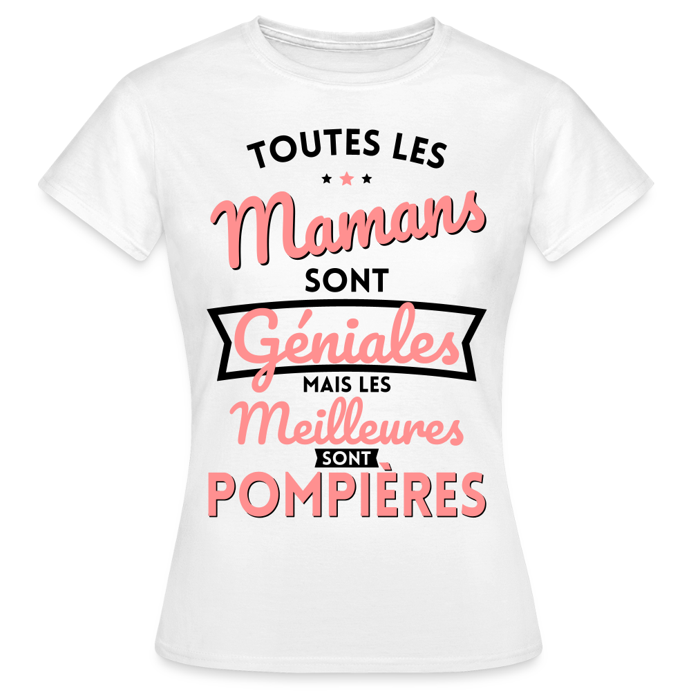 T-shirt Femme - Mamans géniales - Les meilleures sont pompières - blanc